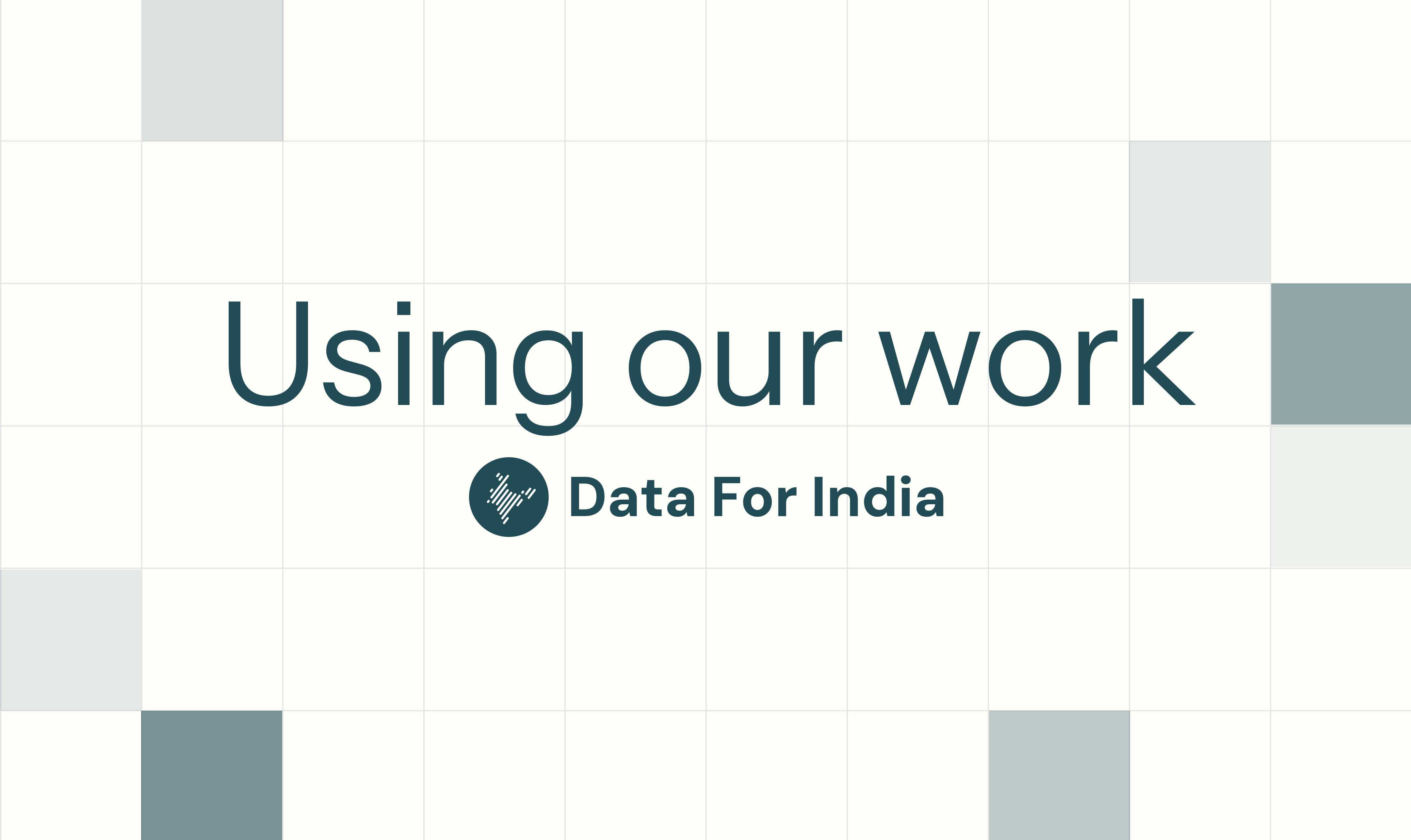 Using our work | Data For India